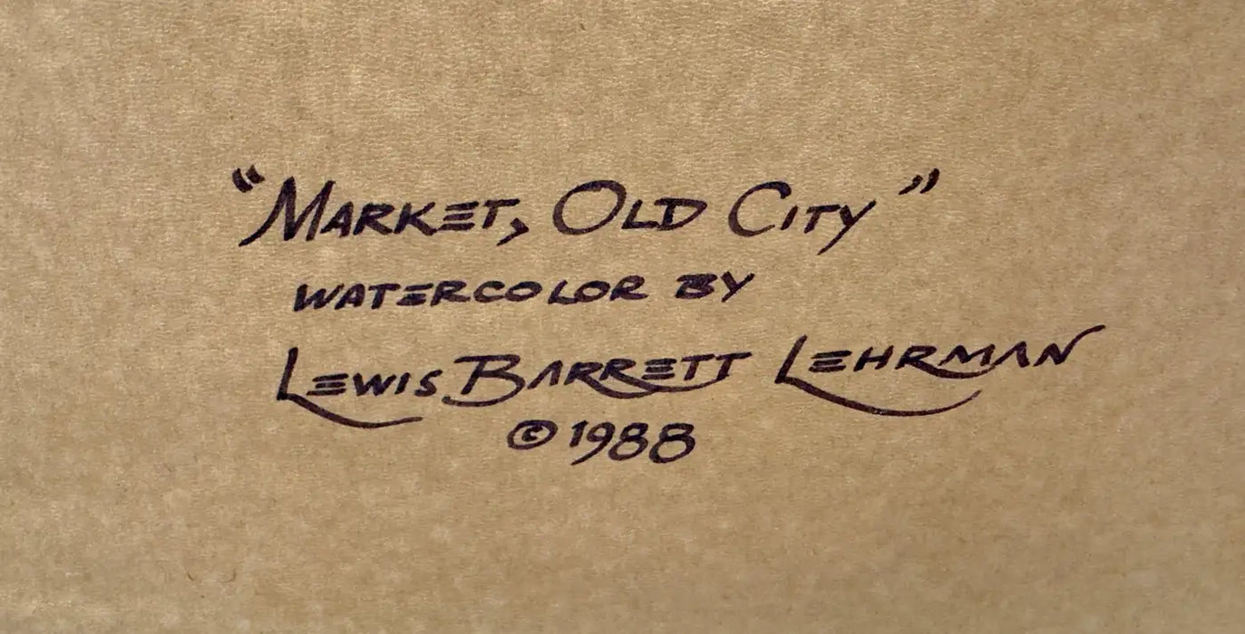 Lewis Barrett Lehrman Watercolor Entitled "Market, old City", Framed & Signed